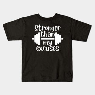 Stronger Than My Excuses - White Kids T-Shirt